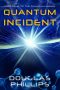 [Quantum 00] • Quantum Incident (Quantum Series Book 0)